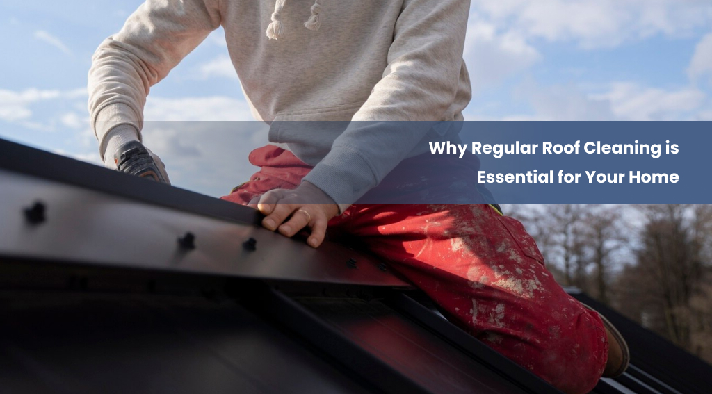 Why Regular Roof Cleaning is Essential for Your Home (1)